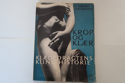 Krop og Klær
Klædedragtens Kunsthistorie
Forlag: Gyldendal
1953
Sideantal: 247 
In gutem Stande