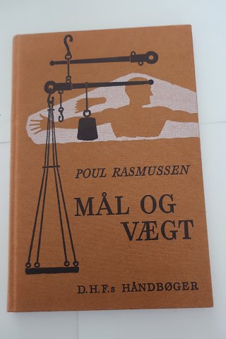 Mål og vægt
Af Poul Rasmussen
D.H.F.´s Håndbøger
Dansk Historisk Fællesforening 
1975
Sideantal 95
In gutem Stande
