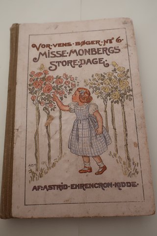 Misse Monbergs store dage 
Af Astrid Ehrencron-Kidde
Danske Læreres Forlag 
1911
Del af Vor Vens Bøger no. 6
Benützt