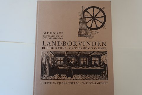 Landbokvinden
Rok og kværne Grovbrød og vadmel
Af Ole Højrup med illustrationer af Povl Abrahamsen
Christian Ejlers Forlag - Nationalmuseet
1991
Sideantal: 277
In gutem Stande, aber ein bischen schmuddelig