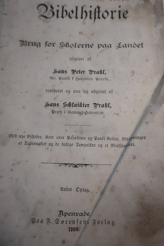 Bibelhistorie
Til brug for skolerne på landet
Udgivet af Hans Peter Prahl / Hans Schlaikir Prahl 
På F. Sørensens Forlag, i Apenrade
1900
Sideantal: 280