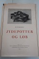 Jydepotter og løb - Gammel dansk husflid
Af H. P. Hansen
Udgivet af Det Danske Kunstindustrimuseum i kommission hos Fischers Forlag
1944
Inkl udklip og lignende
In a good conditioin but used