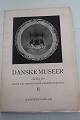 Danske Museer 
Aarbog for Dansk Kulturhistorisk Museumsforening 
Redigeret af Victor Hermansen
Alfred G. Hassings Forlag 
Bind II
1951
Sideantal: 91
Benützt aber in gutem Stande