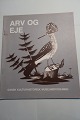 Arv og Eje
Dansk Kulturhistorisk Museumsforening
1981-1982
Forside: Hørfugl udført af ægte fjer og anbragt på en meget sirligt udført 
akvarelmalet baggrund
Bagside: Waterloo-medaljen
Sideantal 42
In gutem Stande