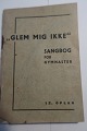 Glem mig ikke (Forget-me-not)
Sangbog for gymnaster
Gymnastikudvalget for Sorø Amts Skytte-, Gymnastik- og Idrætsforening 
1939
Sideantal: 66
In a good condition