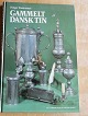 Text zug&auml;nglich auf D&auml;nische Bestellnummer: bø-Gammelt dansk tin